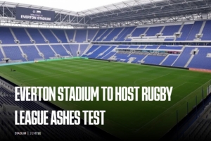 埃弗顿新球场将举办橄榄球联赛“灰烬杯”的测试赛