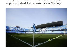 TA：芬威有意收购马拉加&amp;面临巴黎竞争，同时考察多家欧洲俱乐部